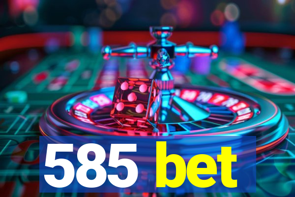 585 bet